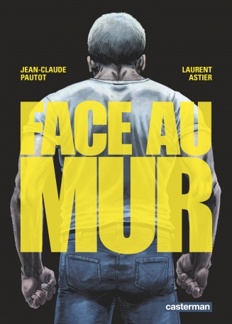 Face au mur - Tome 1