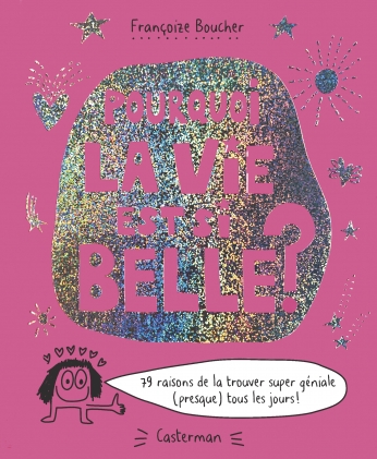 Pourquoi la vie est si belle ?