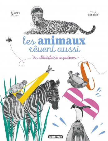 Les animaux rêvent aussi - Un abécédaire en poèmes