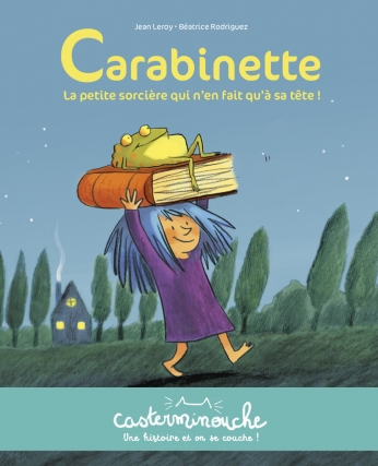 Carabinette la petite sorcière qui n&#039;en fait qu&#039;à sa tête - Petits albums souples