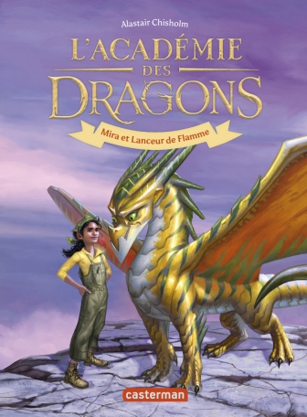 L&#039;Académie des dragons - Tome 4 - Mira et Lanceur de Flamme