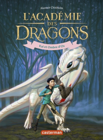 L&#039;Académie des dragons - Tome 5 - Kai et Ombre d&#039;Os