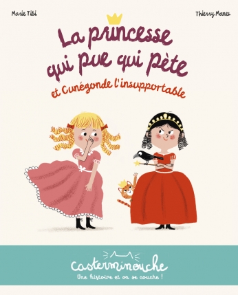 La princesse qui pue qui pète et Cunégonde l'insupportable - Petits albums souples